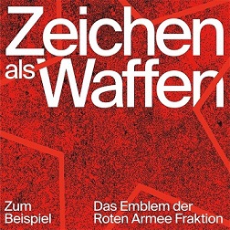 Plakat zur Ausstellung "Zeichen als Waffen"